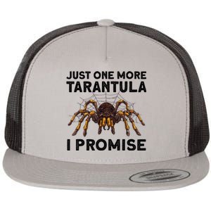 Funny Tarantula Pet Holder Just One More Tarantula I Promise Flat Bill Trucker Hat