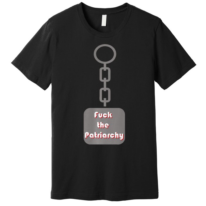 Fuck The Patriarchy Key Chain Premium T-Shirt