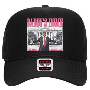 Funny Trump Pink Daddys Home Trump 2024 High Crown Mesh Back Trucker Hat