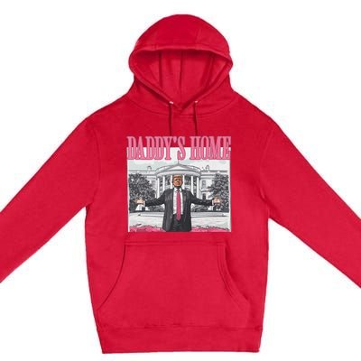 Funny Trump Pink Daddys Home Trump 2024 Premium Pullover Hoodie