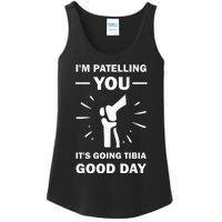 Funny Therapist Puns Joke ItS Going Tibia Physical Therapy Ladies Essential Tank