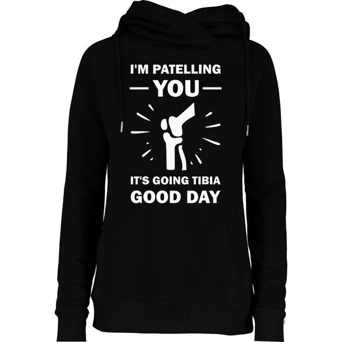 Funny Therapist Puns Joke ItS Going Tibia Physical Therapy Womens Funnel Neck Pullover Hood