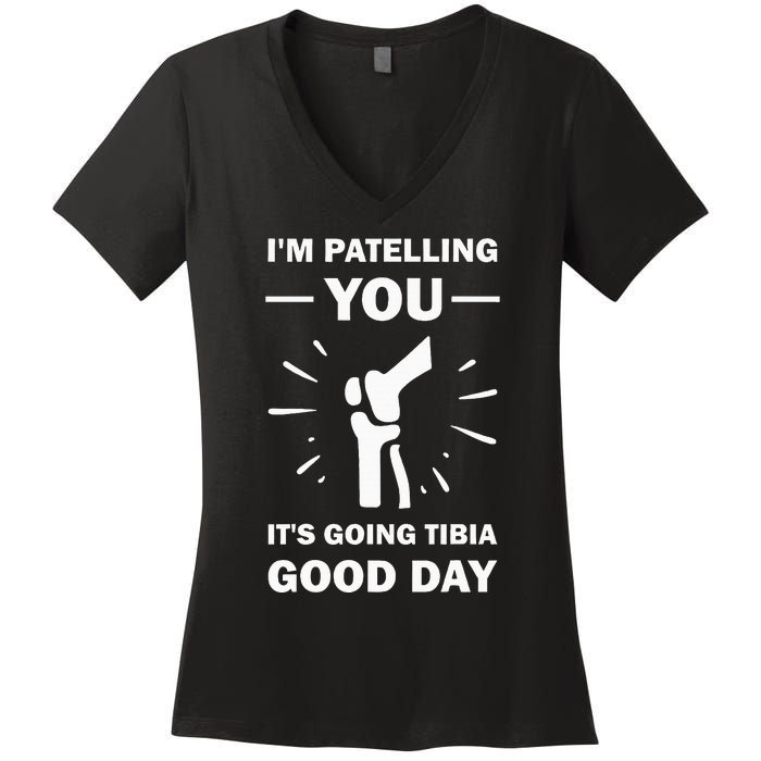 Funny Therapist Puns Joke ItS Going Tibia Physical Therapy Women's V-Neck T-Shirt