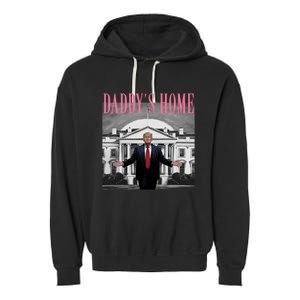 Funny Trump Pink Daddys Home  Trump 2024 Garment-Dyed Fleece Hoodie