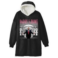 Funny Trump Pink Daddys Home  Trump 2024 Hooded Wearable Blanket