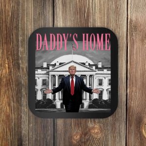 Funny Trump Pink Daddys Home  Trump 2024 Coaster