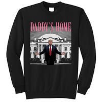 Funny Trump Pink Daddys Home  Trump 2024 Tall Sweatshirt