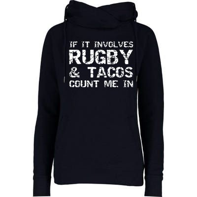 Funny Taco Quote If It Involves Rugby Tacos Count Me In Womens Funnel Neck Pullover Hood