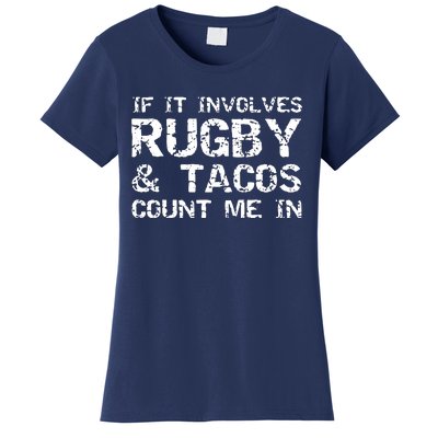 Funny Taco Quote If It Involves Rugby Tacos Count Me In Women's T-Shirt