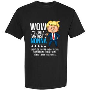 Funny Trump Quote Fantastic Nonna Grandmother Republican Garment-Dyed Heavyweight T-Shirt