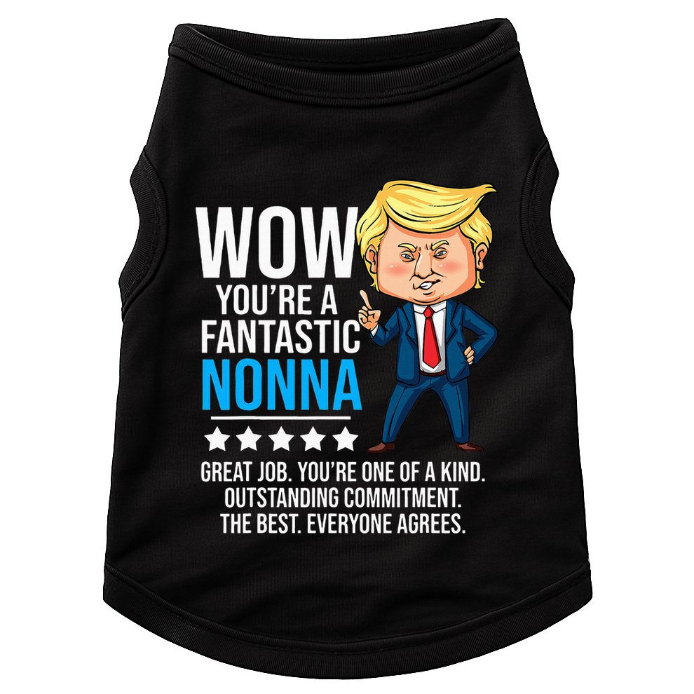 Funny Trump Quote Fantastic Nonna Grandmother Republican Doggie Tank