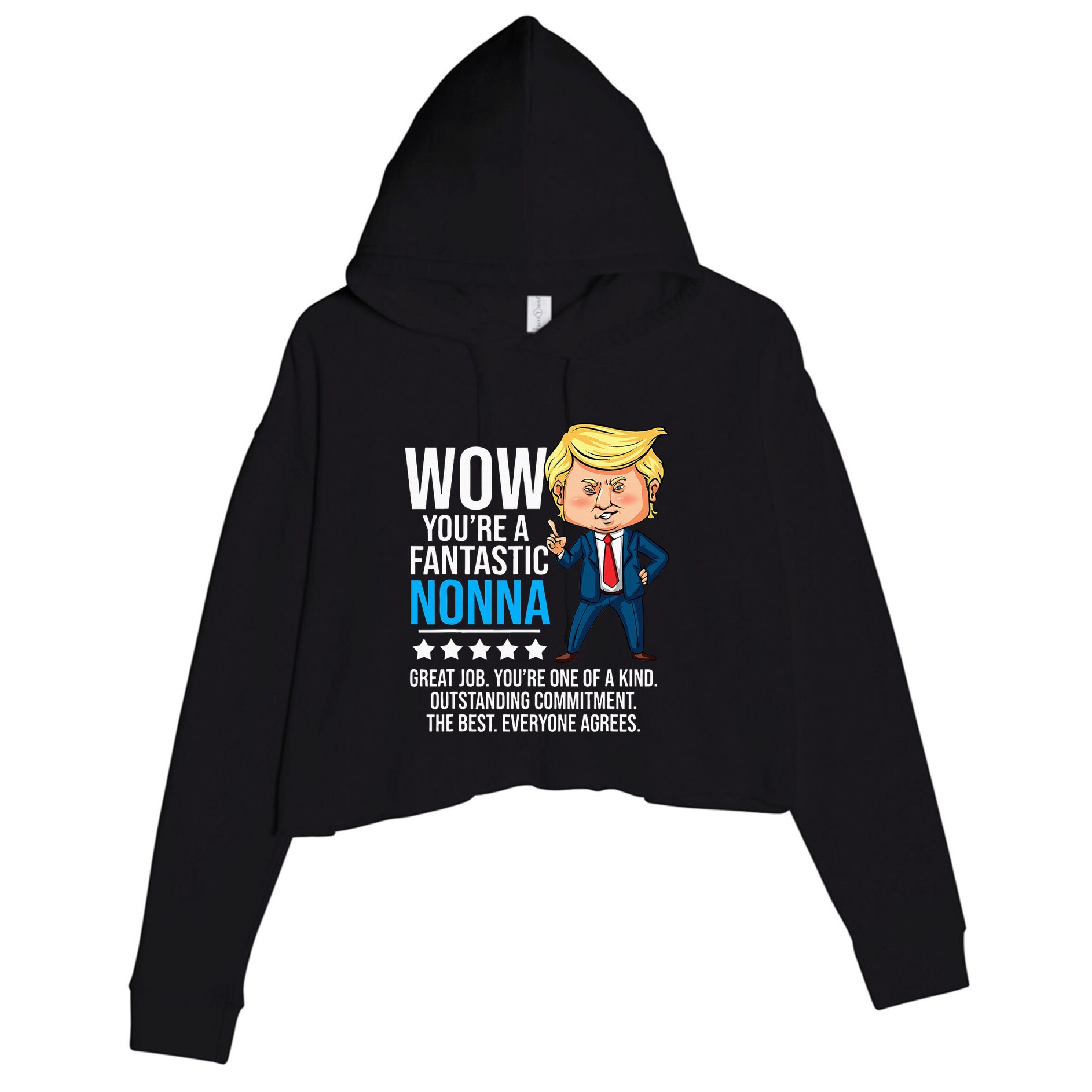 Funny Trump Quote Fantastic Nonna Grandmother Republican Crop Fleece Hoodie