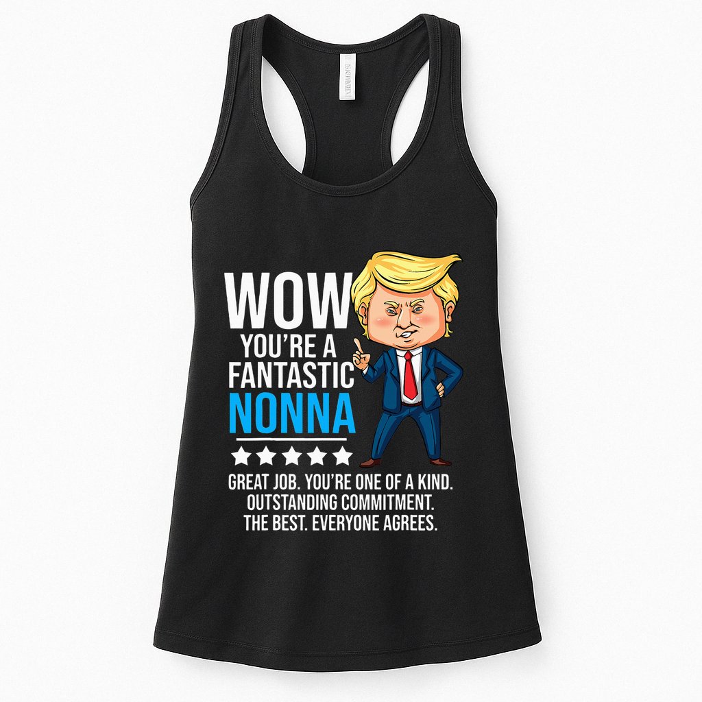 Funny Trump Quote Fantastic Nonna Grandmother Republican Womens Tank Top