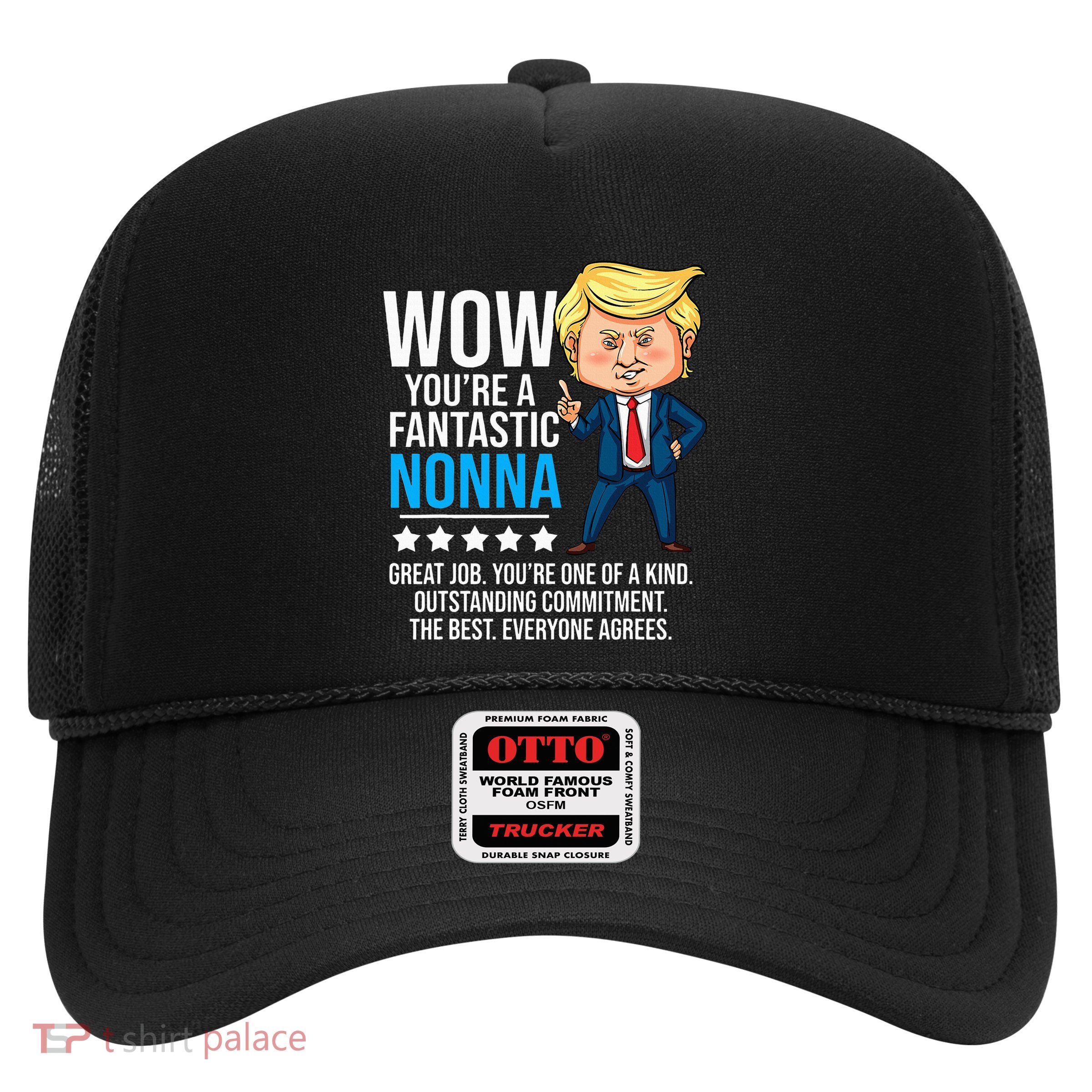 Funny Trump Quote Fantastic Nonna Grandmother Republican Trucker Hat