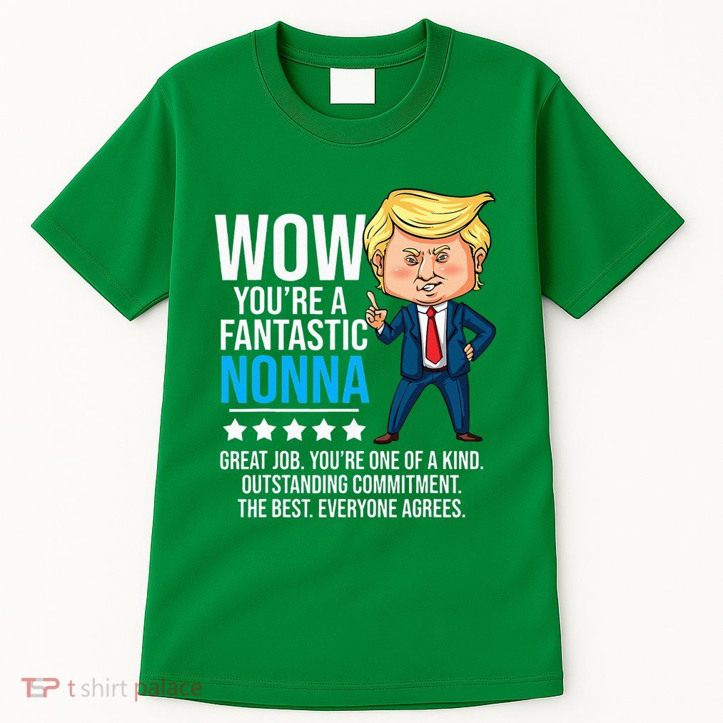 Funny Trump Quote Fantastic Nonna Grandmother Republican Tall T-Shirt