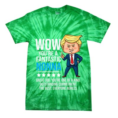 Funny Trump Quote Fantastic Nonna Grandmother Republican Tie-Dye T-Shirt