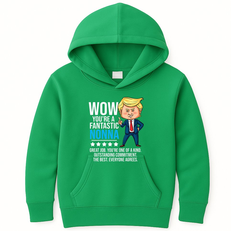 Funny Trump Quote Fantastic Nonna Grandmother Republican Kids Hoodie