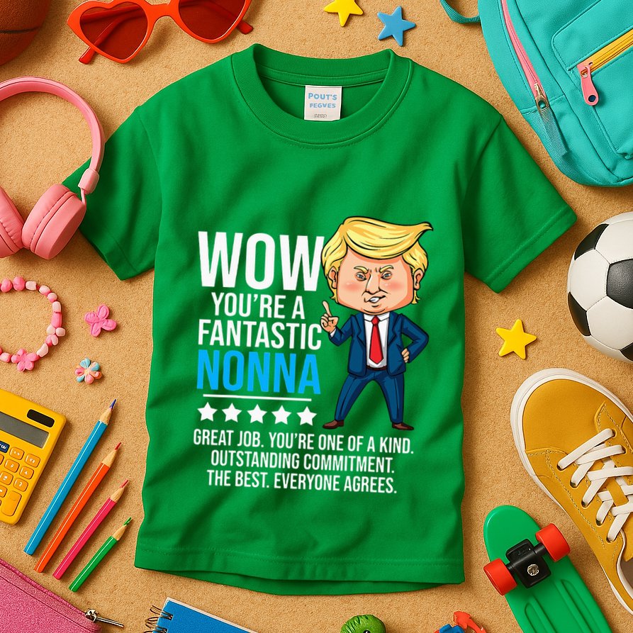 Funny Trump Quote Fantastic Nonna Grandmother Republican Kids T-Shirt