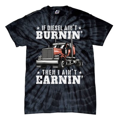 Funny Trucker Quote Semi Truck Driver 18 Wheeler Mechanic Tie-Dye T-Shirt