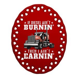 Funny Trucker Quote Semi Truck Driver 18 Wheeler Mechanic Ceramic Oval Ornament