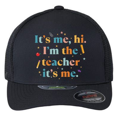 Funny Teacher Quote Its Me Hi I'm The Teacher Its Me Flexfit Unipanel Trucker Cap