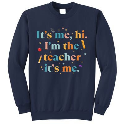 Funny Teacher Quote Its Me Hi I'm The Teacher Its Me Sweatshirt