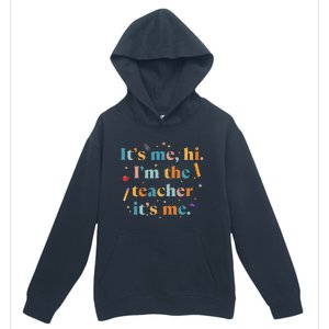 Funny Teacher Quote Its Me Hi I'm The Teacher Its Me Urban Pullover Hoodie