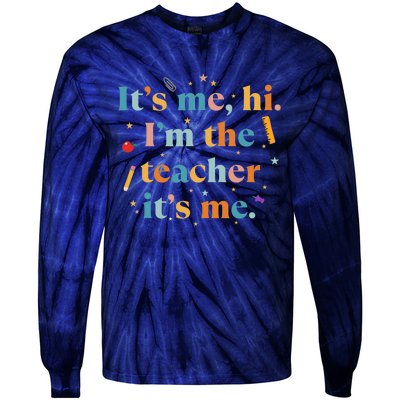 Funny Teacher Quote Its Me Hi I'm The Teacher Its Me Tie-Dye Long Sleeve Shirt