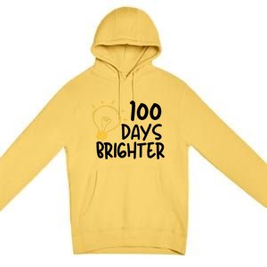 Funny Teacher Quote 100 Days Brighter 100th Day Of School Gift Premium Pullover Hoodie