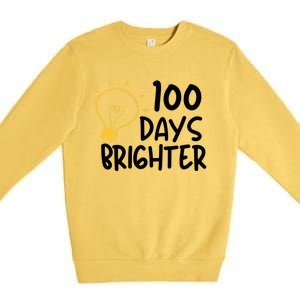 Funny Teacher Quote 100 Days Brighter 100th Day Of School Gift Premium Crewneck Sweatshirt