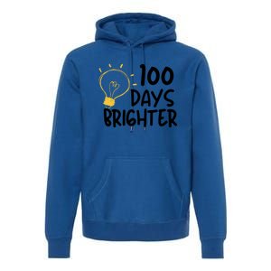 Funny Teacher Quote 100 Days Brighter 100th Day Of School Gift Premium Hoodie