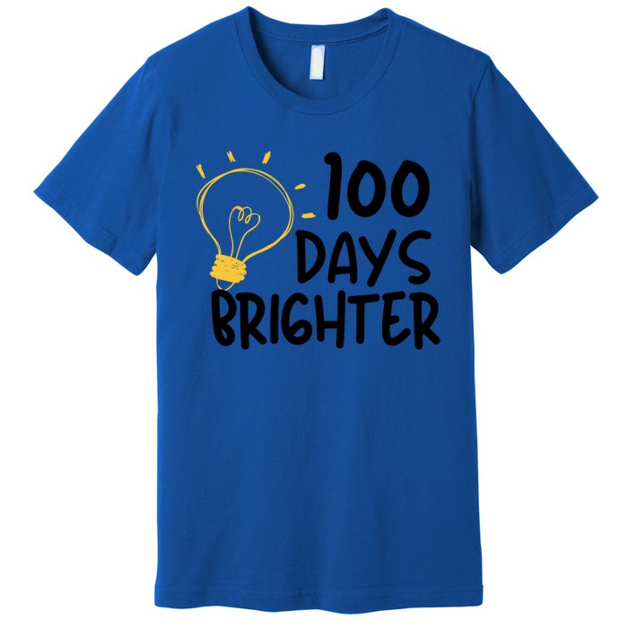 Funny Teacher Quote 100 Days Brighter 100th Day Of School Gift Premium T-Shirt