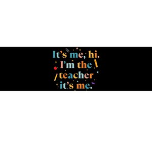 Funny Teacher Quote Its Me Hi I'm The Teacher Its Me Bumper Sticker