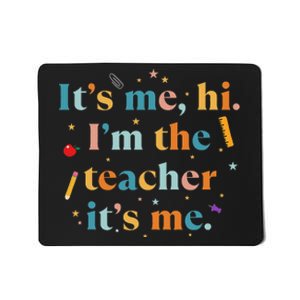 Funny Teacher Quote Its Me Hi I'm The Teacher Its Me Mousepad