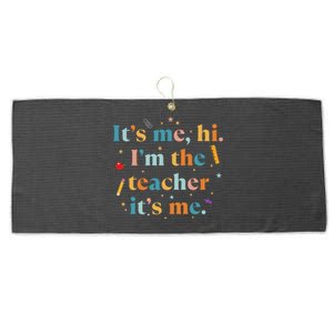 Funny Teacher Quote Its Me Hi I'm The Teacher Its Me Large Microfiber Waffle Golf Towel