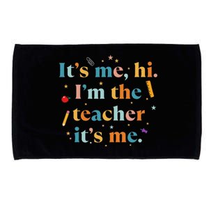 Funny Teacher Quote Its Me Hi I'm The Teacher Its Me Microfiber Hand Towel