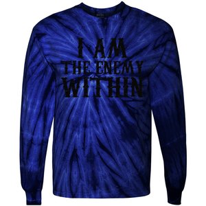 Funny Trump Quote I Am The Enemy Within Cool Trump Tie-Dye Long Sleeve Shirt