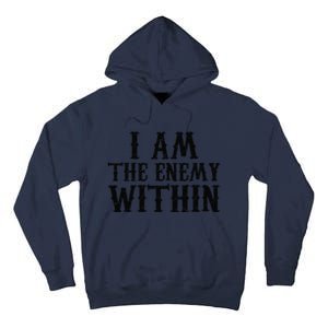 Funny Trump Quote I Am The Enemy Within Cool Trump Tall Hoodie