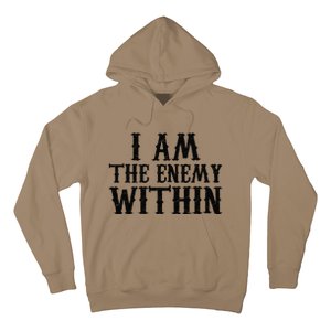 Funny Trump Quote I Am The Enemy Within Cool Trump Hoodie