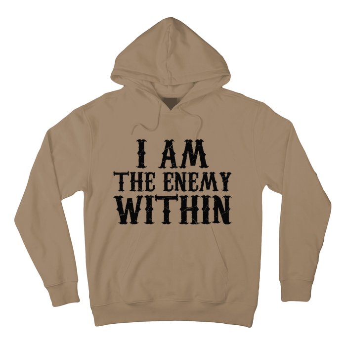 Funny Trump Quote I Am The Enemy Within Cool Trump Hoodie