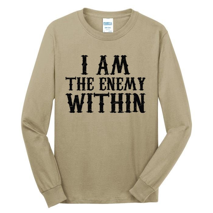 Funny Trump Quote I Am The Enemy Within Cool Trump Tall Long Sleeve T-Shirt