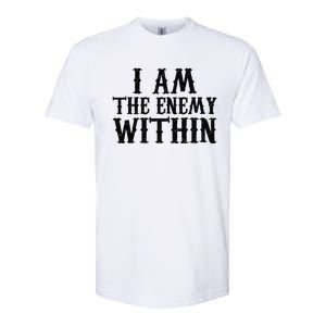 Funny Trump Quote I Am The Enemy Within Cool Trump Softstyle CVC T-Shirt