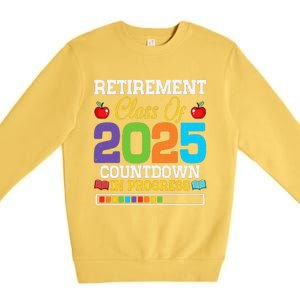 Funny Teacher Retirement Class Of 2025 Countdown In Progress Gift Premium Crewneck Sweatshirt