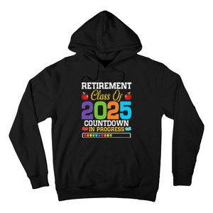 Funny Teacher Retirement Class Of 2025 Countdown In Progress Gift Hoodie