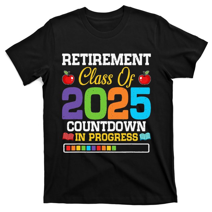 Funny Teacher Retirement Class Of 2025 Countdown In Progress Gift T-Shirt