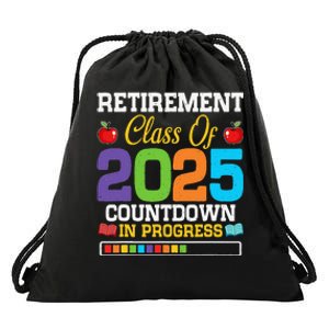 Funny Teacher Retirement Class Of 2025 Countdown In Progress Gift Drawstring Bag