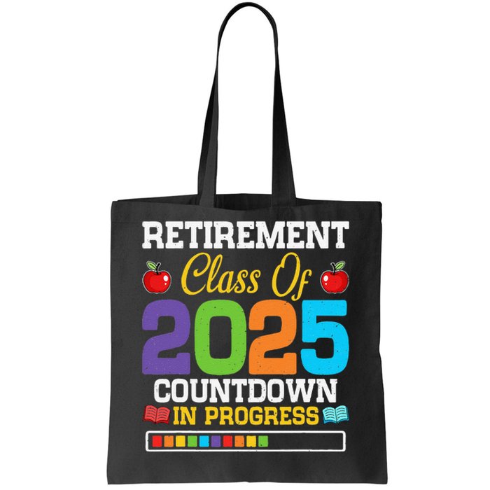 Funny Teacher Retirement Class Of 2025 Countdown In Progress Gift Tote Bag