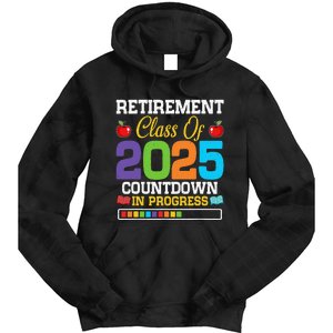 Funny Teacher Retirement Class Of 2025 Countdown In Progress Gift Tie Dye Hoodie