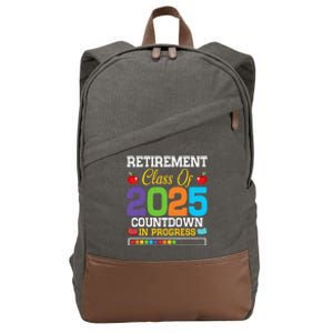 Funny Teacher Retirement Class Of 2025 Countdown In Progress Gift Cotton Canvas Backpack