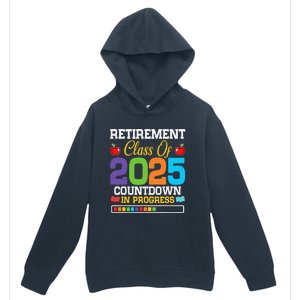 Funny Teacher Retirement Class Of 2025 Countdown In Progress Gift Urban Pullover Hoodie